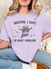 Houston I Have So Many Problems Graphic Tee