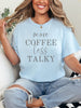 More Coffee Less Talky Graphic Tee